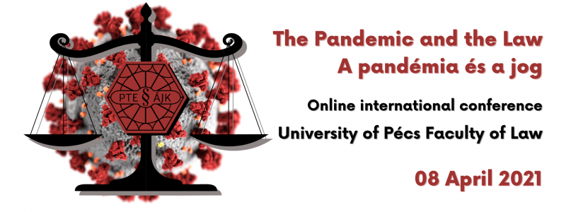 The Pandemic and the Law / A pandémia és a jog online international conference 
