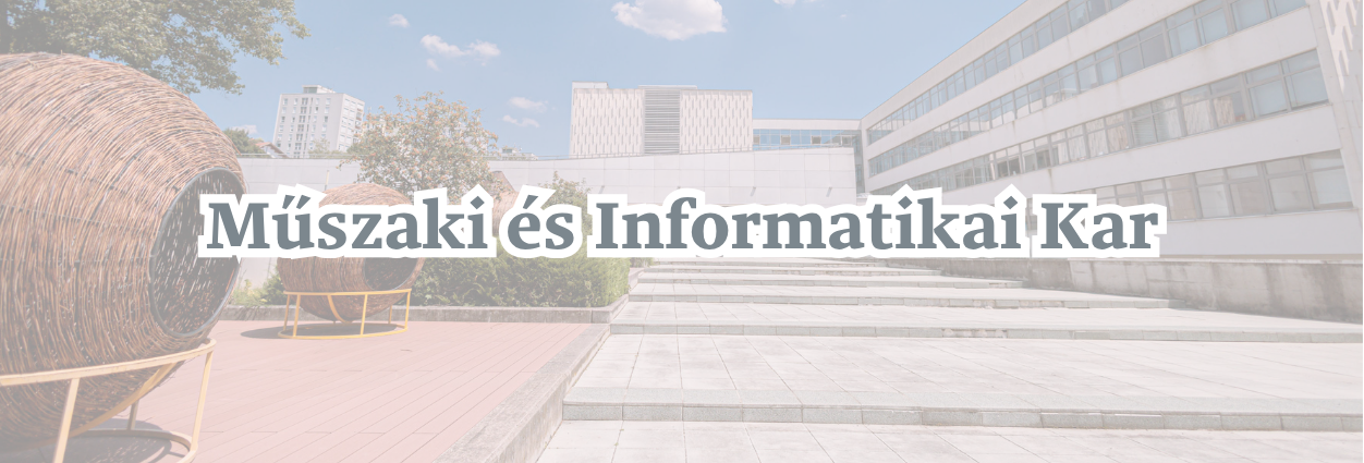 Műszaki és Informatikai Kar