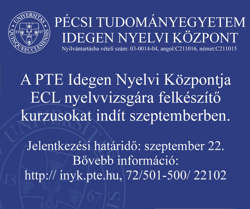A PTE Idegen Nyelvi Központja ECL nyelvvizsga felkészítő kurzusokat indít szeptembertől!