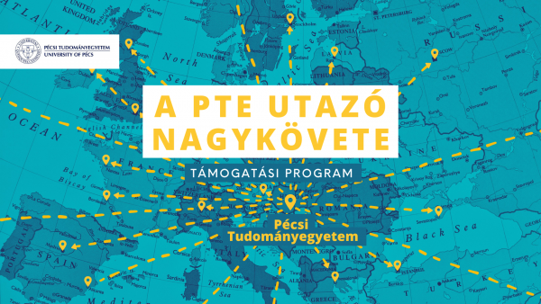 „A PTE Utazó Nagykövete” Támogatási Program pályázati felhívás 2022