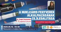 A nukleáris fegyverek alkalmazásának (il)legalitása – nemzetközi jogi elemzés - előadás