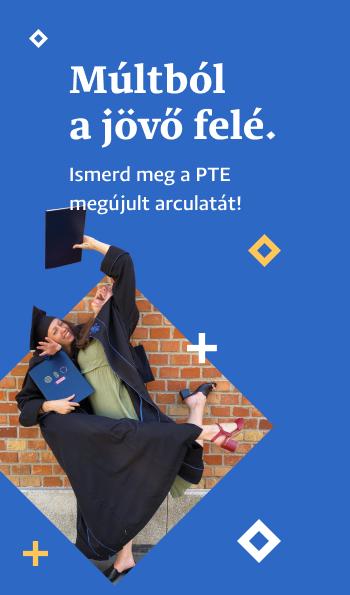 Múltból a jövő felé. Ismerd meg a PTE megújult arculatát!
