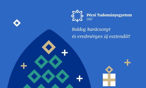 Áldott ünnepeket és sikeres új esztendőt kíván a Pécsi Tudományegyetem!